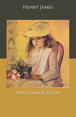 What Maisie Knew by Henry James