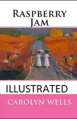 Raspberry Jam Illustrated by Carolyn Wells