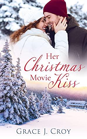 Her Christmas Movie Kiss by Grace J. Croy