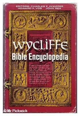 The Wycliffe Bible Encyclopedia by Howard F. Vos, Charles F. Pfieffer