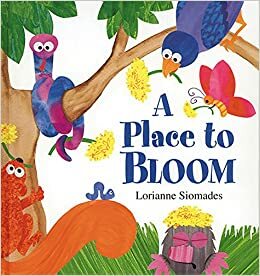 Place to Bloom, A by Lorianne Siomades