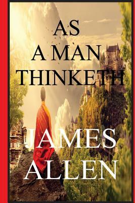 As a Man Thinketh by James Allen