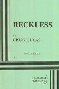 Reckless by Craig Lucas, Craig Lucas