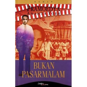 Bukan Pasar Malam by Pramoedya Ananta Toer