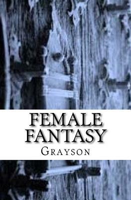 Female Fantasy: No. 1 by Grayson