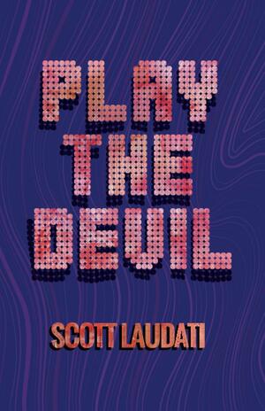 Play The Devil by Scott Laudati