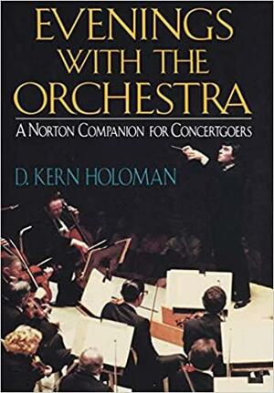 Evenings with the Orchestra: A Norton Companion for Concertgoers by Guenet Abraham, D. Kern Holoman