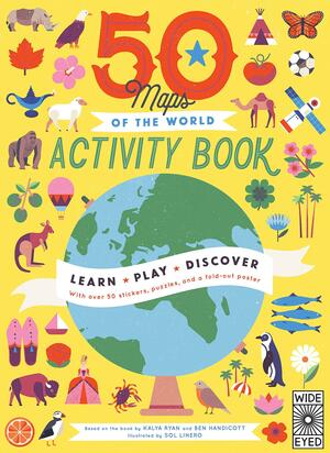 50 Maps of the World Activity Book: Learn - Play - Discover With over 50 stickers, puzzles, and a fold-out poster by Ben Handicott, Kalya Ryan
