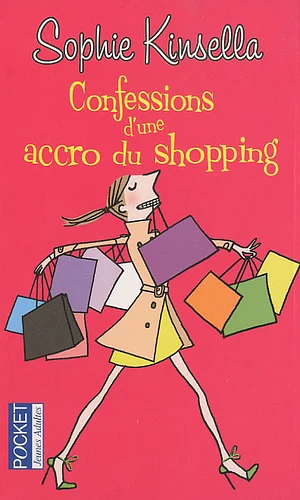 Confessions d'une accro du shopping by Sophie Kinsella