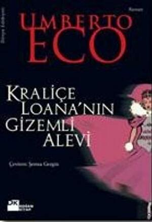 Kraliçe Loana'nın Gizemli Alevi by Umberto Eco