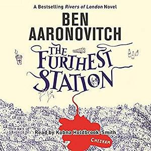 The Furthest Station: A PC Grant Novella by Ben Aaronovitch, Kobna Holdbrook-Smith