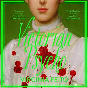 Victorian Psycho by Virginia Feito