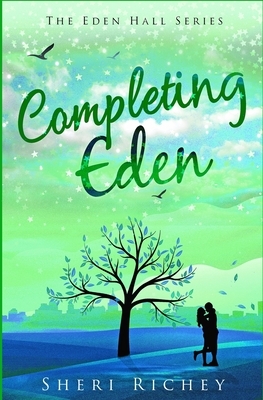 Completing Eden: The Eden Hall Series by Sheri Richey