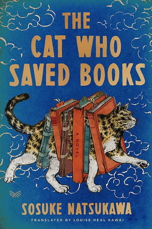 The Cat Who Saved Books by Sōsuke Natsukawa