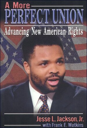 A More Perfect Union by Jesse L. Jackson, Jr., Frank E. Watkins