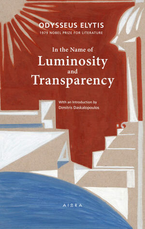 In the Name of Luminosity and Transparency by Odysseus Elytis