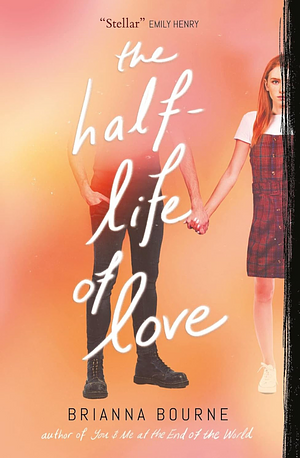 The Half-Life of Love by Brianna Bourne