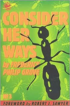 Consider Her Ways by Frederick Philip Grove