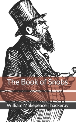 The Book of Snobs by William Makepeace Thackeray