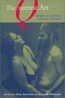 The Queerest Art: Essays on Lesbian and Gay Theater by Alisa Solomon