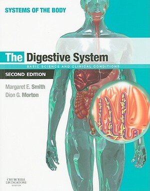 The Digestive System: Systems of the Body Series by Dion G. Morton, Margaret E. Smith