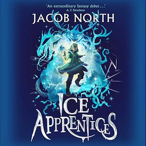 Ice Apprentices by Jacob North