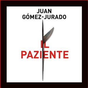 Il paziente by Juan Gómez-Jurado, Elisa Tramontino