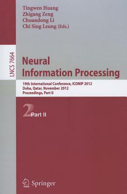 Neural Information Processing: 19th International Conference, ICONIP 2012, Doha, Qatar, November 12-15, 2012, Proceedings, Part II by 