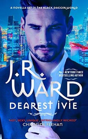 Dearest Ivie by J.R. Ward