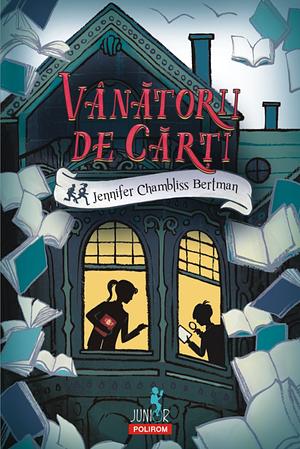 Vânătorii de cărți by Jennifer Chambliss Bertman