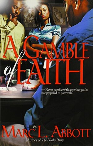A Gamble of Faith by Marc L. Abbott