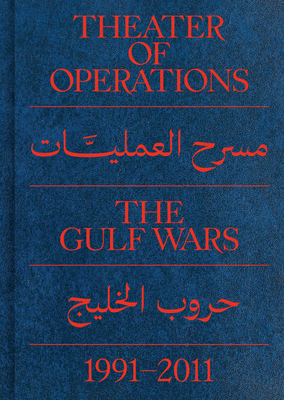 Theater of Operations: The Gulf Wars 1991-2011 by 