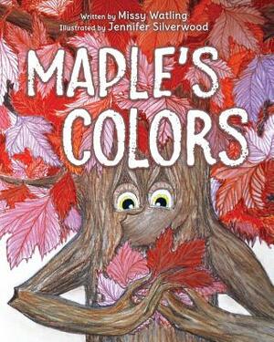 Maple's Colors by Missy Watling