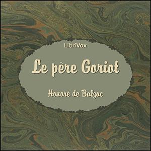 Le Pere Goriot by Honoré de Balzac