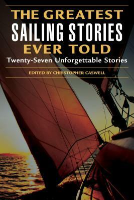 The Greatest Sailing Stories Ever Told by 