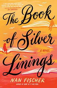 The Book of Silver Linings by Nan Fischer