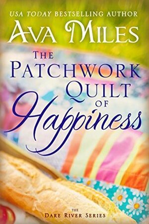 The Patchwork Quilt of Happiness by Ava Miles