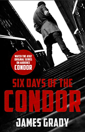 Six Days of the Condor by James Grady