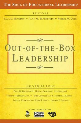 Out-Of-The-Box Leadership by Alan M. Blankstein, Paul D. Houston, Robert W. Cole