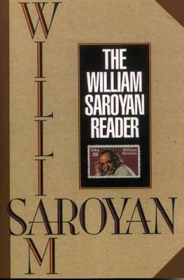 The William Saroyan Reader by William Saroyan, Aram Saroyan