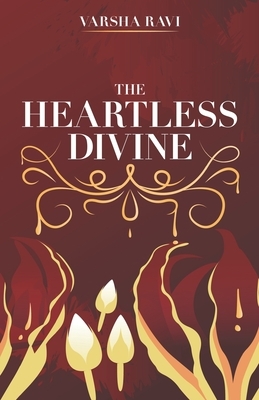 The Heartless Divine by Varsha Ravi