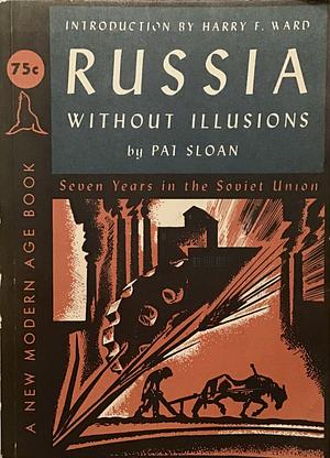 Russia Without Illusions by Pat Sloan