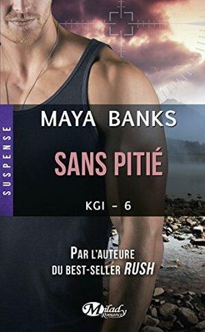Sans pitié by Maya Banks