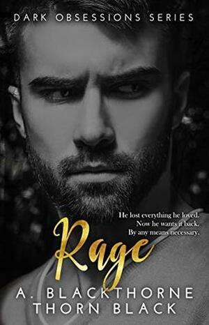 Rage by A. Blackthorne, Thorn Black