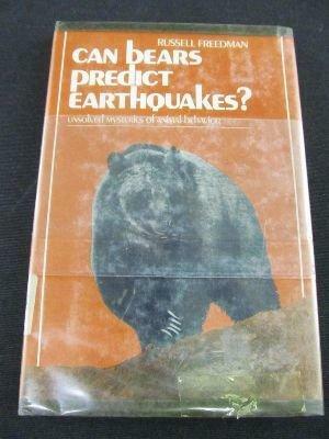 Can Bears Predict Earthquakes?: Unsolved Mysteries of Animal Behavior by Russell Freedman