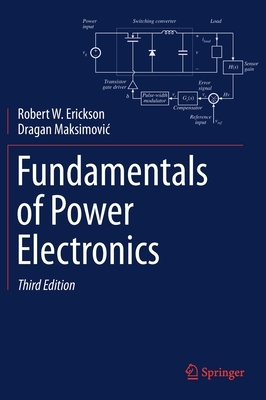 Fundamentals of Power Electronics by Dragan Maksimovic, Robert W. Erickson