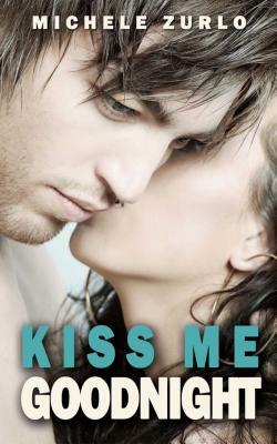 Kiss Me Goodnight by Michele Zurlo