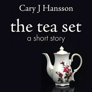 The Tea Set by Cary J. Hansson