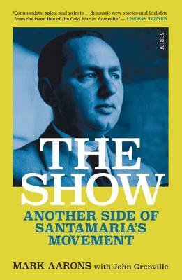 The Show: Another Side of Santamaria's Movement by Mark Aarons
