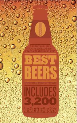 Best Beers: The Indispensable Guide to the World's Beers by Stephen Beaumont, Tim Webb